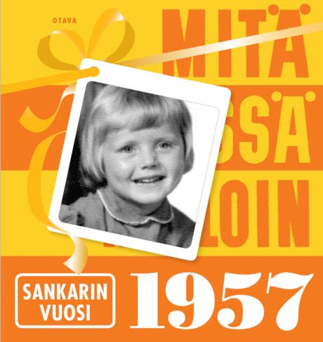 Mitä Missä Milloin 1957 Sankarin vuosi