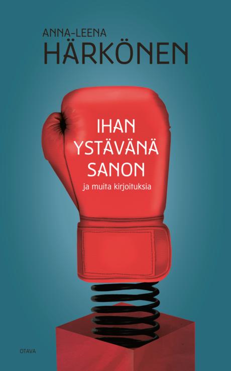 Ihan ystävänä sanon