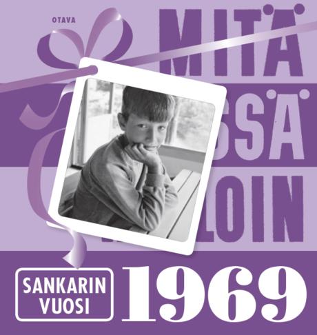 Mitä Missä Milloin 1969 sankarin vuosi