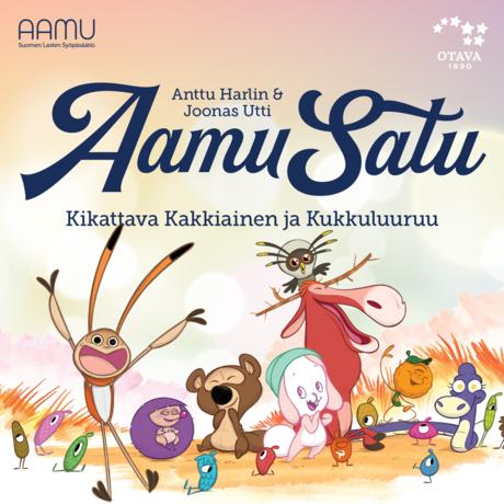 Aamusatu. Kikattava Kakkiainen ja Kukkuluuruu