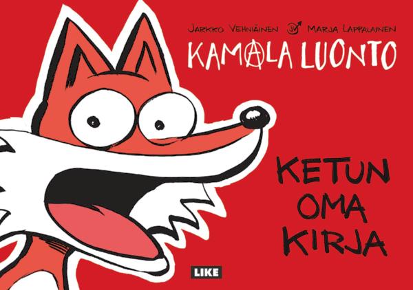 Like Kustannus | Kamala luonto – Ketun oma kirja