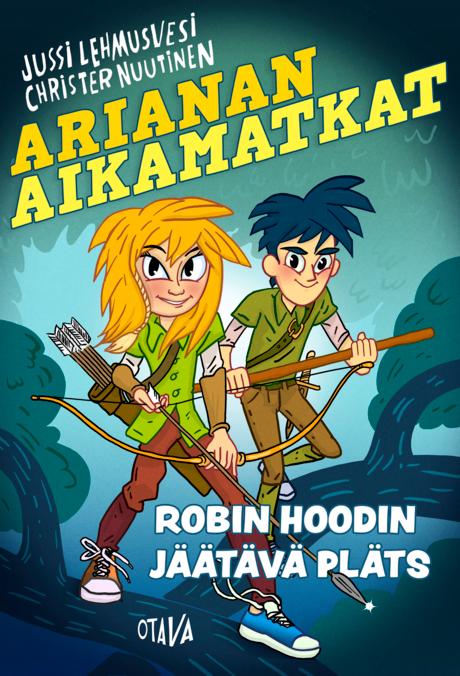 Arianan aikamatkat – Robin Hoodin jäätävä pläts