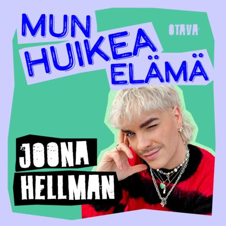 Mun huikea elämä – Joona Hellman
