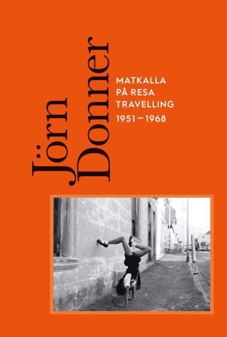 Jörn Donner – Matkalla – På resa – Travelling 1951–1968