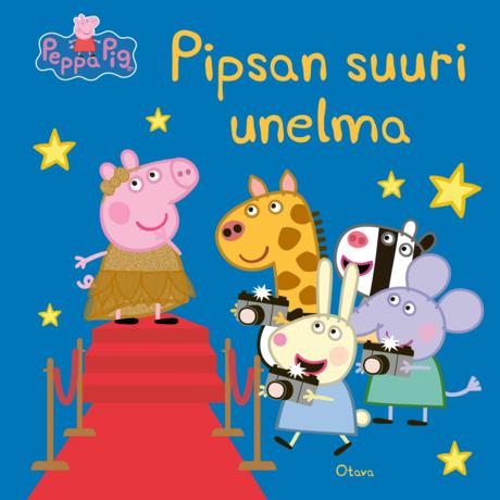 Pipsa Possu – Pipsan suuri unelma
