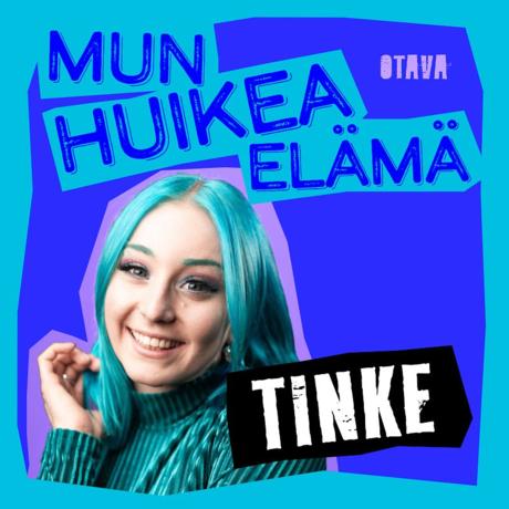 Mun huikea elämä – Tinke