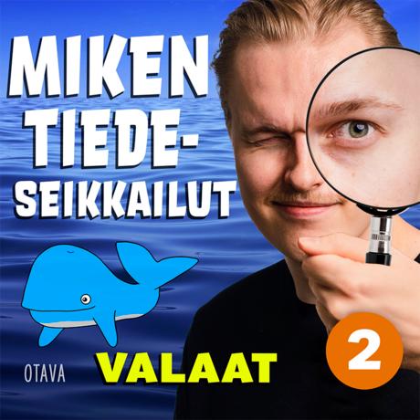 Miken tiedeseikkailut 2 – Valaat