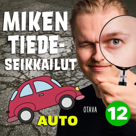 Miken tiedeseikkailut 12 – Auto