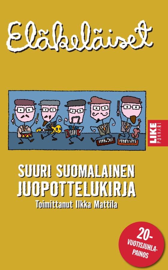 Like Kustannus | Eläkeläiset – Suuri suomalainen juopottelukirja